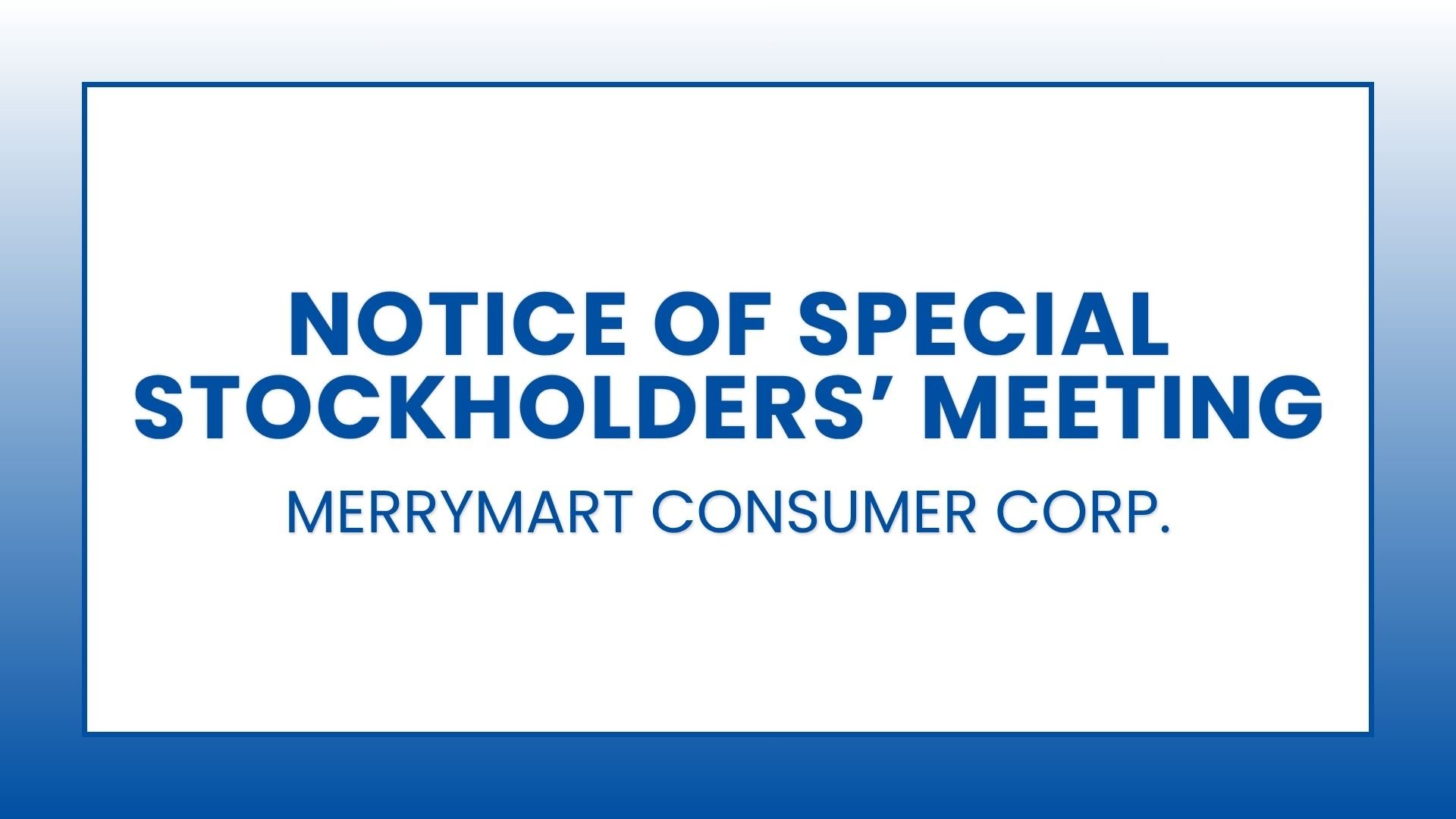 Merrymart Consumer Corp.: Notice of Special Stockholders' Meeting