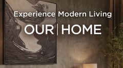 Experience Modern Living: OUR HOME