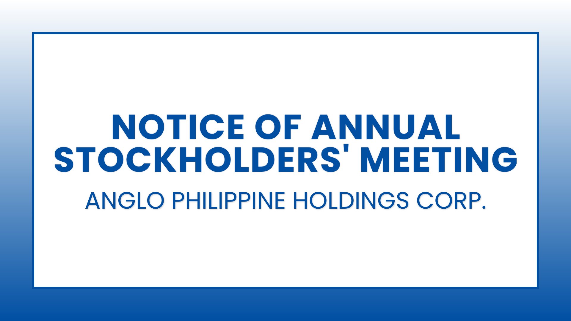 Anglo Philippine Holdings Corp.: Notice of Annual Stockholders' Meeting