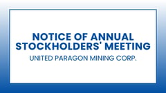 United Paragon Mining Corp.: Notice of Annual Stockholders' Meeting