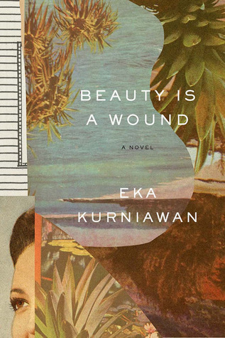 'Beauty is a Wound' by Eka Kurniawan.