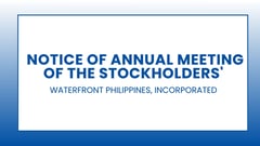 Waterfront Philippines, Incorporated: Notice of Annual Meeting of the Stockholders'