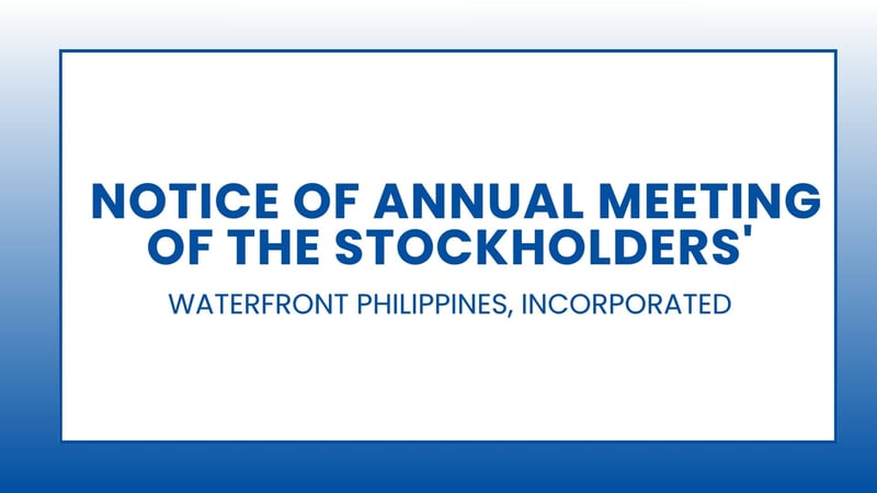 Waterfront Philippines, Incorporated: Notice of Annual Meeting of the Stockholders'