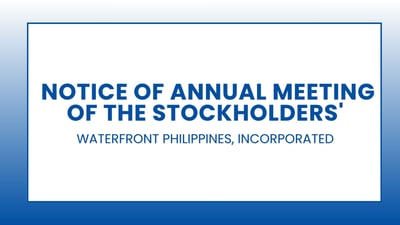 Waterfront Philippines, Incorporated: Notice of Annual Meeting of the Stockholders'