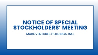 Marcventures Holdings, Inc. Notice of special stockholders’ meeting
