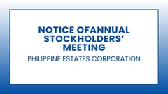 Notice of Annual Stockholders’ Meeting: PHILIPPINE ESTATES CORPORATION