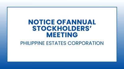 Notice of Annual Stockholders’ Meeting: PHILIPPINE ESTATES CORPORATION