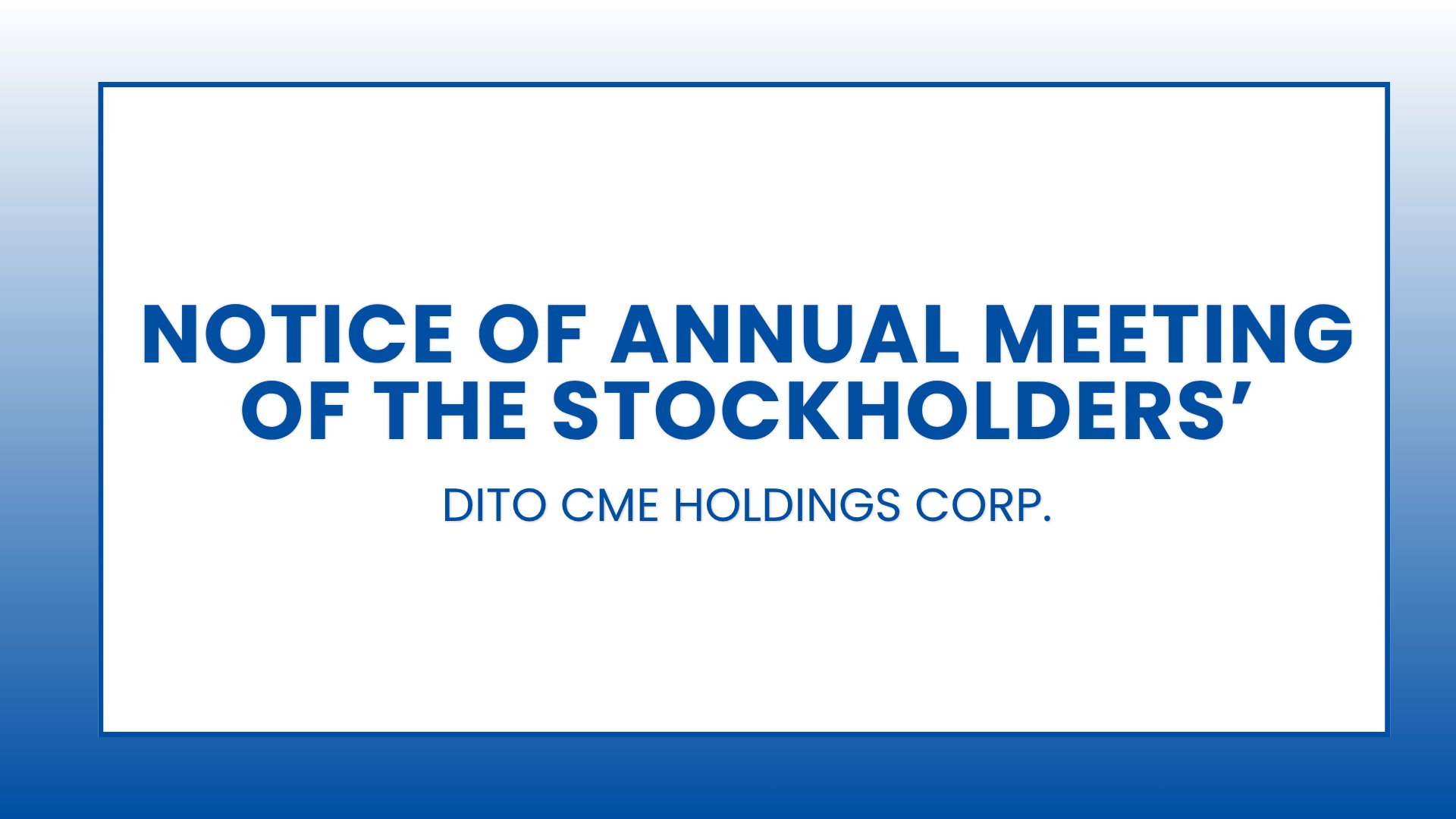 Notice of Annual Meeting of the Stockholders': DITO CME Holdings Corp.