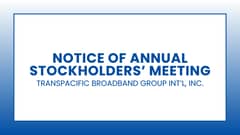 Notice of Annual Stockholders' Meeting: TransPacific Broadband Group Int'l, Inc.
