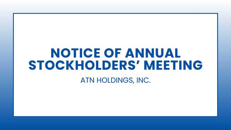 Notice of Annual Stockholders' Meeting: ATN Holdings, Inc.