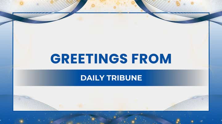 Greetings from, DAILY TRIBUNE