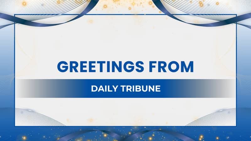 Greetings from, DAILY TRIBUNE