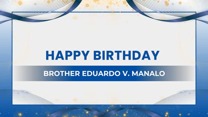 Happy Birthday, Brother Eduardo V. Manalo