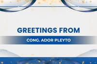 Greetings from, Cong. Ador Pleyto